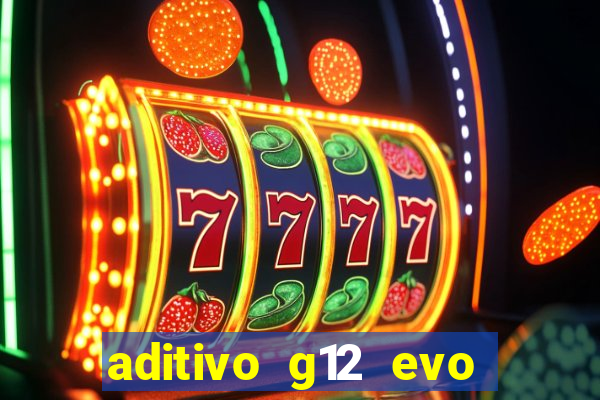 aditivo g12 evo ficha tecnica